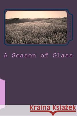 A Season of Glass J. Mullican 9781546618980 Createspace Independent Publishing Platform - książka