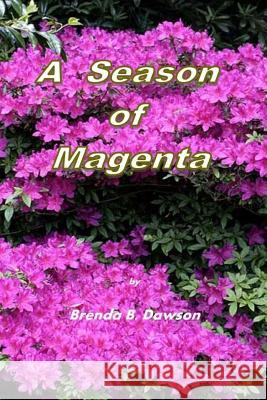 A Season of Magenta Brenda B. Dawson 9781463731670 Createspace - książka