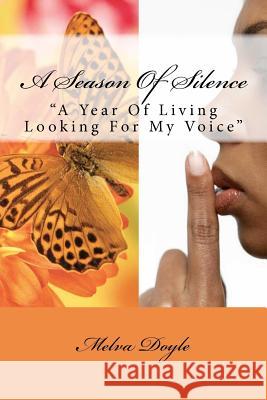 A Season Of Silence: A Year Of Living Looking For My Voice Doyle, Melva Jean 9781469970776 Createspace - książka