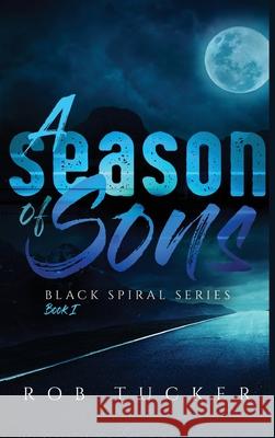 A Season of Sons Rob Tucker 9781952020117 Tell-Tale Publishing Group, LLC - książka