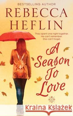 A Season to Love Rebecca Heflin Paul Flagg 9780997181289 Rebecca Heflin Books, LLC - książka