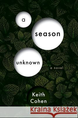 A Season Unknown Keith Cohen 9781735934600 K + P Press - książka