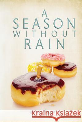 A Season Without Rain Joe Schwartz 9781493513390 Createspace - książka