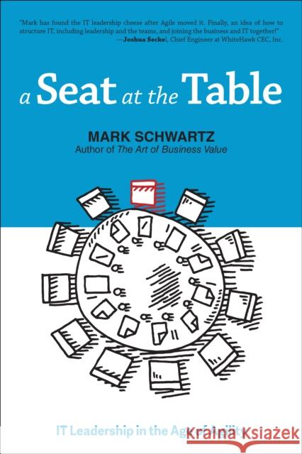 A Seat at the Table: IT Leadership in the Age of Agility Mark Schwartz 9781942788119 IT Revolution Press - książka