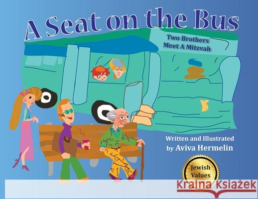 A Seat on the Bus: Two Brothers Meet A Mitzvah Aviva Hermelin Aviva Hermelin Chaim Mazo 9781956381085 Mazo Publishers - książka