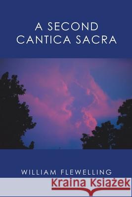 A Second Cantica Sacra William Flewelling 9781728347240 Authorhouse - książka