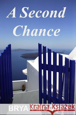 A Second Chance Bryan Mooney 9781481025393 Createspace - książka