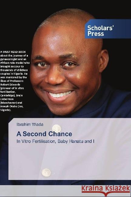 A Second Chance : In Vitro Fertilisation, Baby Hanatu and I Wada, Ibrahim 9783659843709 Scholar's Press - książka