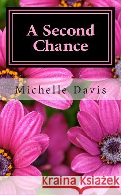 A Second Chance: A story of Love Davis, Michelle 9781503396852 Createspace - książka