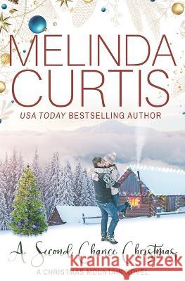 A Second Chance Christmas: Rumor Has It Melinda Curtis 9798757215303 Independently Published - książka
