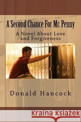 A Second Chance For Mr. Penny: A Novel About Love and Forgiveness Hancock, Finetta G. 9781539569787 Createspace Independent Publishing Platform - książka