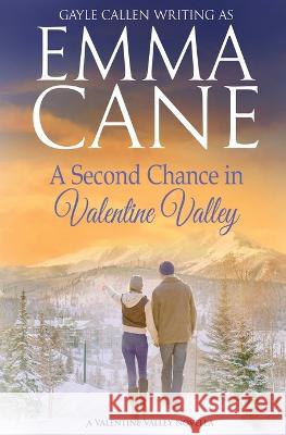 A Second Chance in Valentine Valley Emma Cane 9781648393174 Oliver-Heber Books - książka