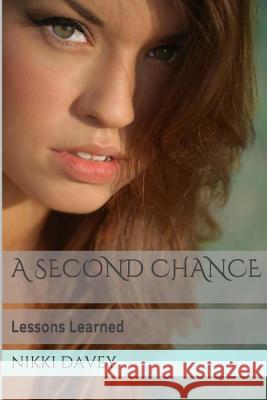 A Second Chance: Lessons Learned Nikki Davey 9781505318029 Createspace - książka