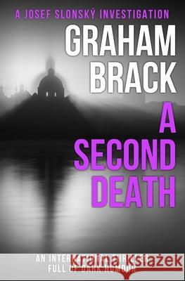 A Second Death: An international thriller full of dark humour Graham Brack   9781913028831 Sapere Books - książka