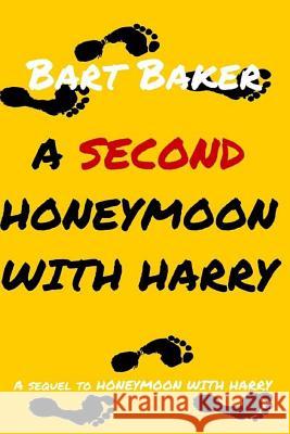 A Second Honeymoon With Harry Baker, Bart 9781533237569 Createspace Independent Publishing Platform - książka