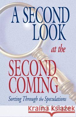 A Second Look at the Second Coming: Sorting Through the Speculations T. L. Frazier A. J. Bernstein 9781888212143 Conciliar Press - książka