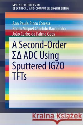 A Second-Order ΣΔ Adc Using Sputtered Igzo Tfts Correia, Ana Paula Pinto 9783319271903 Springer - książka