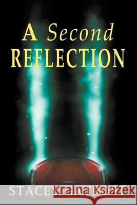 A Second Reflection Stacey Gatrost 9781717971197 Independently Published - książka
