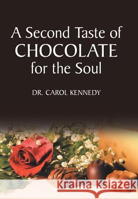 A Second Taste of Chocolate for the Soul Dr Carol Kennedy 9781512769968 WestBow Press - książka