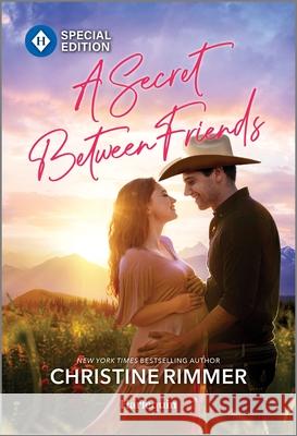 A Secret Between Friends Christine Rimmer 9781335180322 Harlequin Special Edition - książka