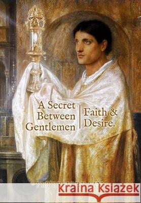 A Secret Between Gentlemen: Faith and Desire Peter Jordaan 9781764487856 Alchemie Books - książka