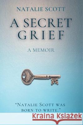 A Secret Grief: A Memoir Natalie Scott 9781923236332 Pepper Press - książka