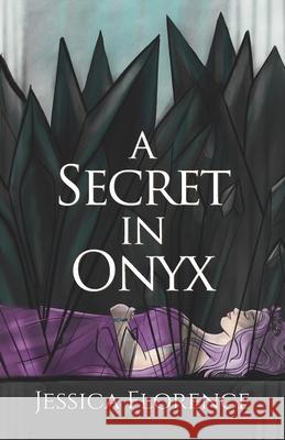A Secret In Onyx: Art Rendition Jessica Florence 9798335934367 Independently Published - książka