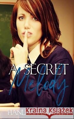 A Secret Melody: Hanleigh's London Hanleigh Bradley 9781694307309 Independently Published - książka