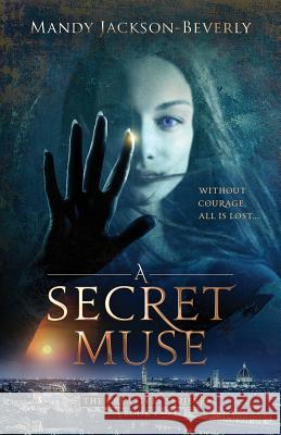 A Secret Muse: (The Creatives Series, Book 1) A Dark And Seductive Supernatural Suspense Thriller Jackson-Beverly, Mandy 9780996508810 Cricket Publishing - książka