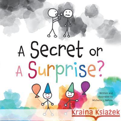 A Secret or A Surprise? Nelson, Michelle L. 9781525507717 FriesenPress - książka