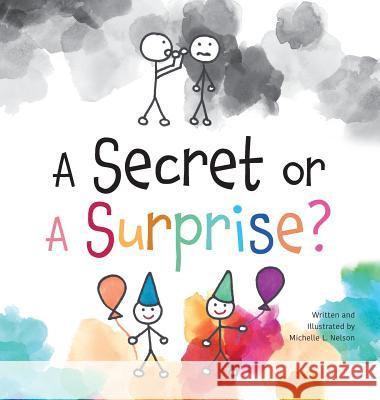 A Secret or A Surprise? Nelson, Michelle L. 9781525519727 FriesenPress - książka