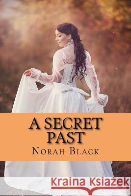 A Secret Past Norah Black 9781539786429 Createspace Independent Publishing Platform - książka