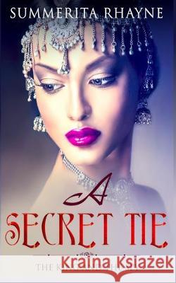 A Secret Tie: The King and the Spy Summerita Rhayne 9781689135177 Independently Published - książka