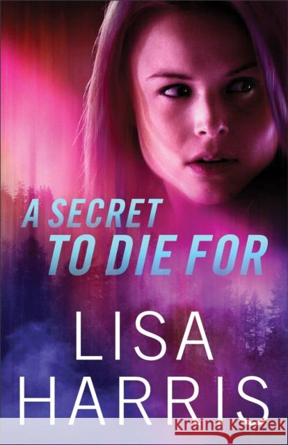 A Secret to Die for Lisa Harris 9780800729158 Fleming H. Revell Company - książka