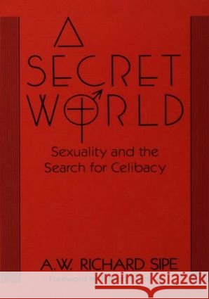 A Secret World : Sexuality And The Search For Celibacy A. W. Richard Sipe 9780876305850 Brunner/Mazel Publisher - książka