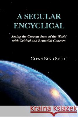 A Secular Encyclical Glenn Boyd Smith 9781632937643 Sunstone Press - książka