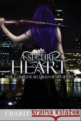 A Secure Heart Charity Parkerson 9781492388098 Createspace - książka