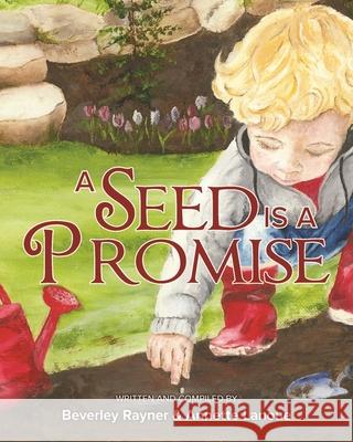 A Seed Is a Promise Beverley Rayner Annette Lanoue 9781998815005 Castle Quay Books - książka