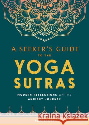 A Seeker's Guide to the Yoga Sutras: Modern Reflections on the Ancient Journey Bhakt, Ram 9781641527521 Rockridge Press - książka