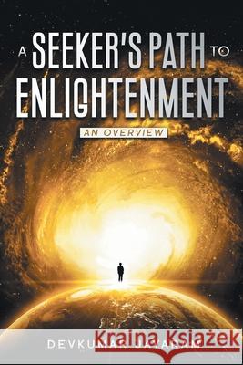 A Seeker's Path to Enlightenment: An Overview (Color) Devkumar Jayaram 9781735315225 Devkumar Jayaram - książka