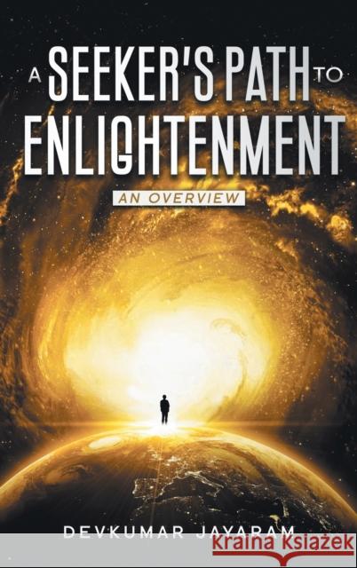 A Seeker's Path to Enlightenment: An Overview (Color) Devkumar Jayaram 9781735315232 Devkumar Jayaram - książka