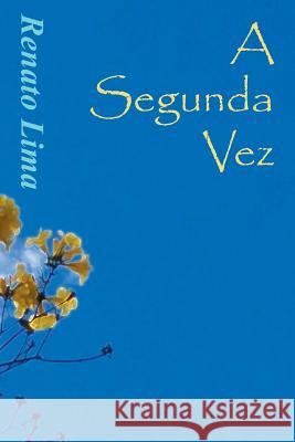 A Segunda Vez Renato Lima 9781791342326 Independently Published - książka