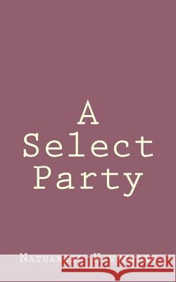 A Select Party Nathaniel Hawthorne 9781494460945 Createspace - książka