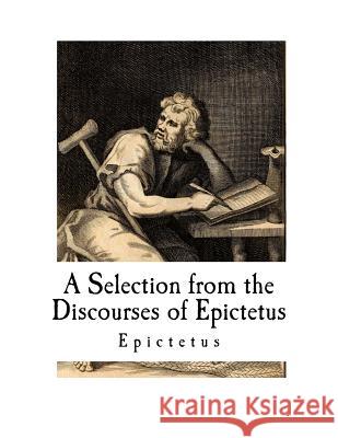 A Selection from the Discourses of Epictetus: with the Encheiridion Long, George 9781726282697 Createspace Independent Publishing Platform - książka