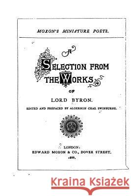 A Selection from the Works of Lord Byron Lord George Gordon Byron 9781530955763 Createspace Independent Publishing Platform - książka