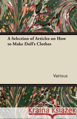 A Selection of Articles on How to Make Doll's Clothes Various 9781447413073 Stokowski Press - książka
