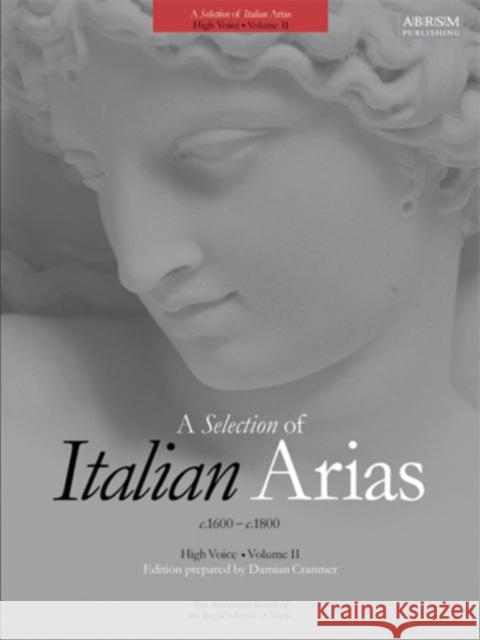 A Selection of Italian Arias 1600-1800, Volume II (High Voice)  9781860961007 Associated Board of the Royal Schools of Musi - książka