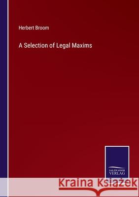 A Selection of Legal Maxims Herbert Broom 9783752581423 Salzwasser-Verlag - książka