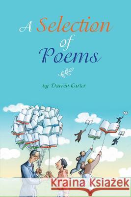 A Selection of Poems: By Darren Carter Darren Carter 9781543493030 Xlibris UK - książka
