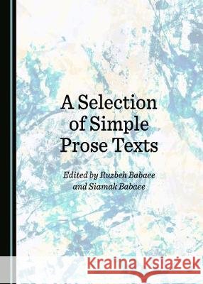 A Selection of Simple Prose Texts Ruzbeh Babaee Siamak Babaei 9781443895149 Cambridge Scholars Publishing - książka